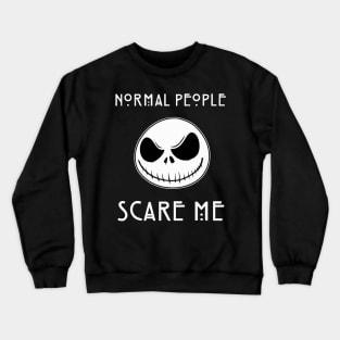 Normal People Scare Me Jack Skellington Nightmare Before Christmas Halloween Crewneck Sweatshirt